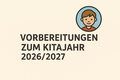 Vorbereitungen zum Kitajahr 2026-2027