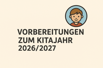 Vorbereitungen zum Kitajahr 2026-2027