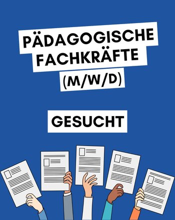 Pädagogische Fachkräfte gesucht