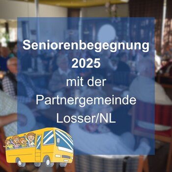 Seniorenbegegnung 2025 mit der Partnergemeinde LosserNL